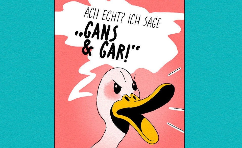 Gans und Gar