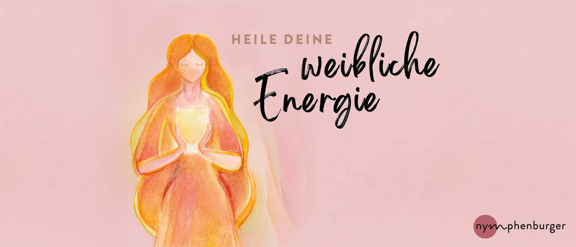 Heile deine weibliche Energie Banner