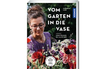 Blumenliebe – Schnittblumen aus dem eigenen Garten