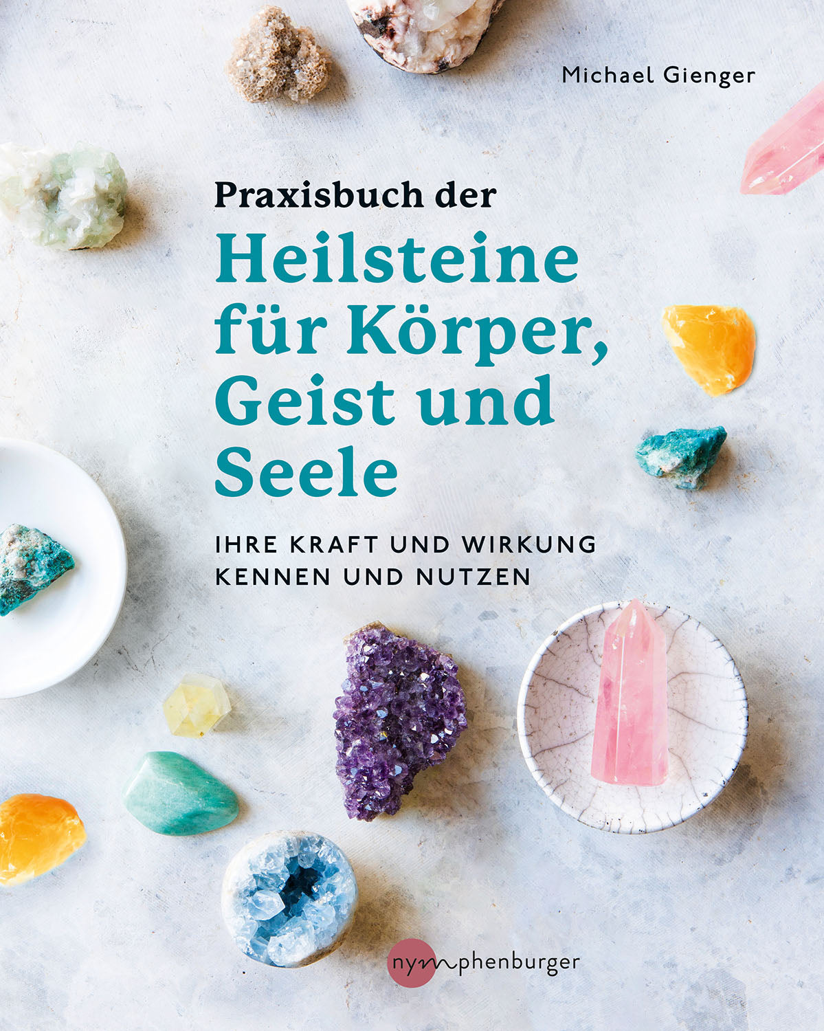 Practical Handbook of Healing Stones for Body, Mind, and Soul