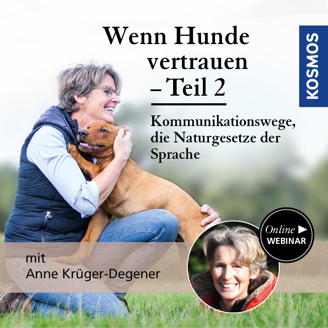 Wenn Hunde vertrauen - Kommunikationswege, die Naturgesetze der Sprache
