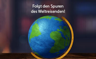 Folgt den Spuren des Weltreisenden!