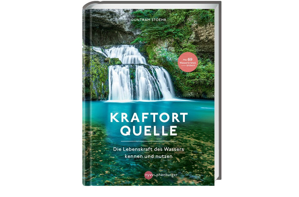 Die Lebenskraft des Wassers kennen und nutzen