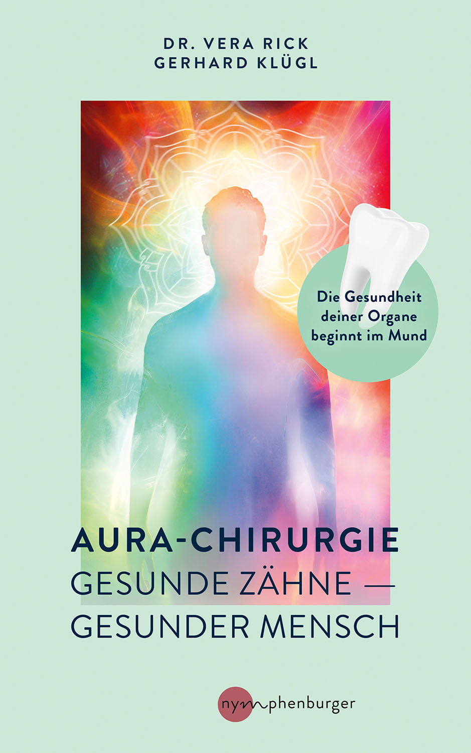 Aura-Chirurgie: gesunde Zähne, gesunder Mensch